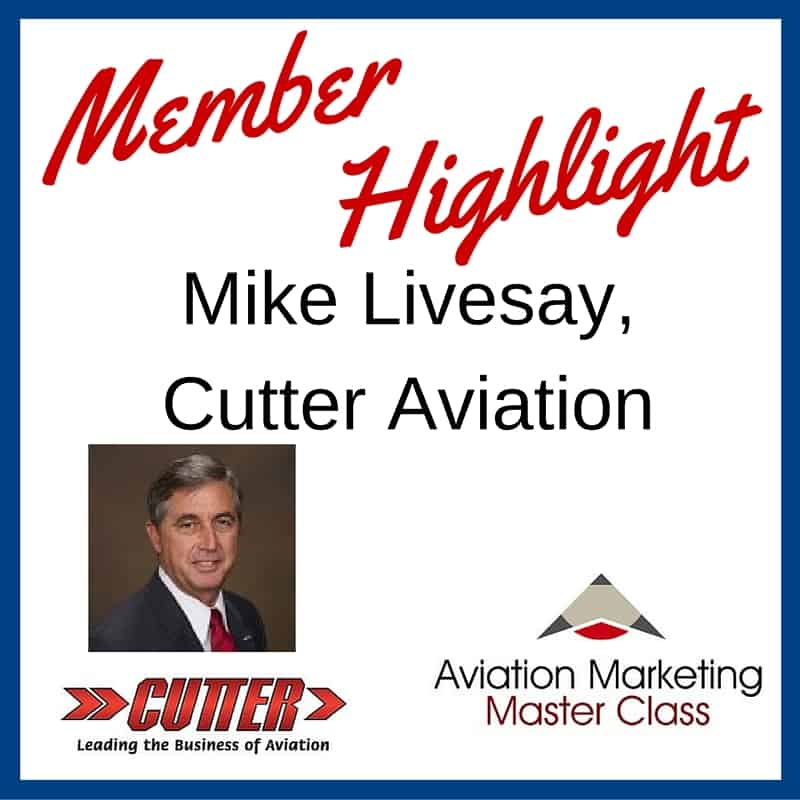 Member Highlight – Mike Livezey, Cutter Aviation