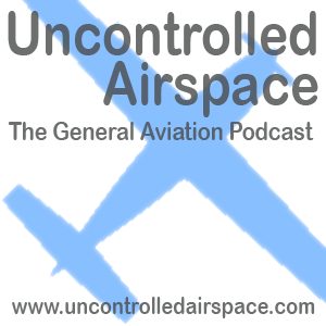Aviation Podcast - Uncrontrolled Airspace