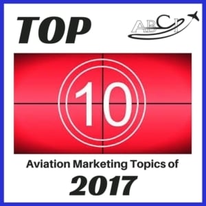 Top Ten Aviation Marketing Topics of 2017