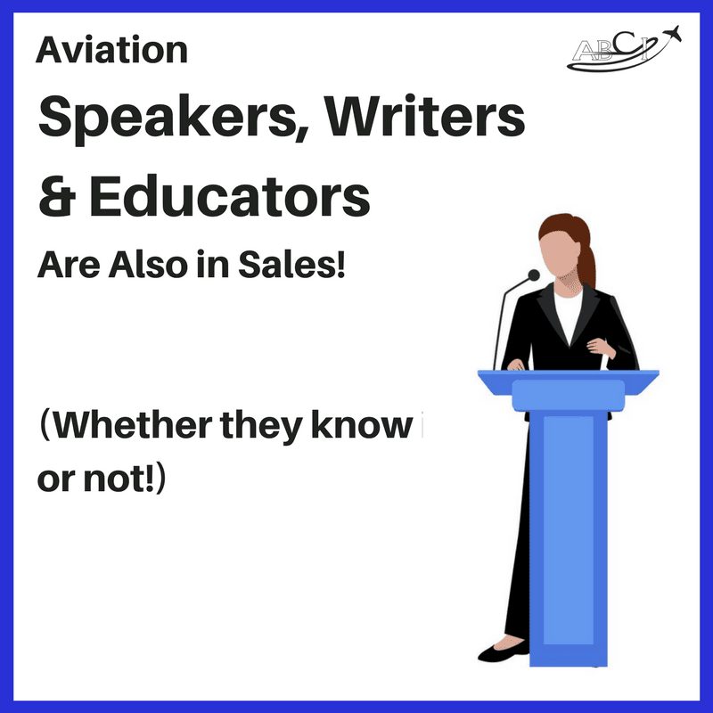 Aviation Writers, Speakers & Educators are salespeople, too!