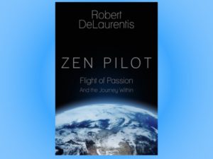 Thinking Big with Robert DeLaurentis -Zen Pilot 
