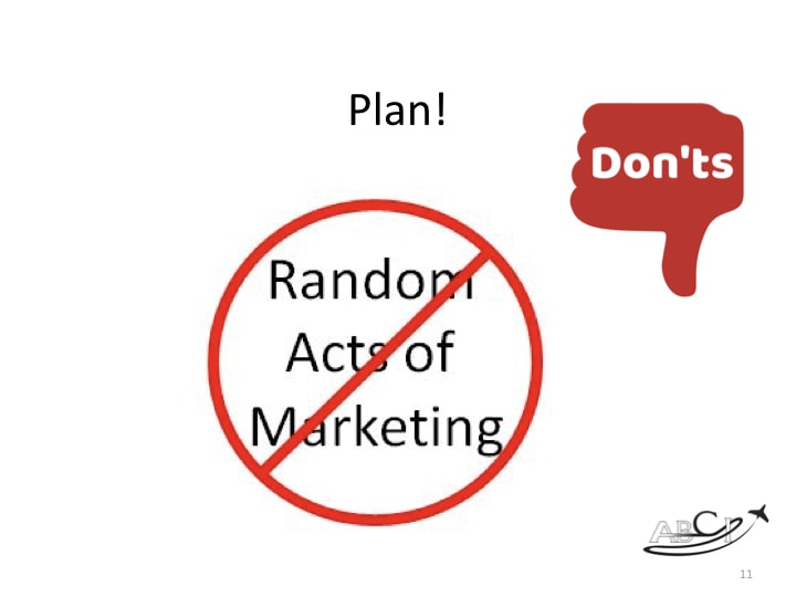 The biggest problem with planning aviation digital marketing activities - random acts of marketing - or failure to plan! 