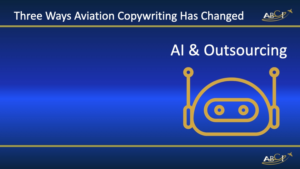 AI and Outsourcing have changed aviation copywriting