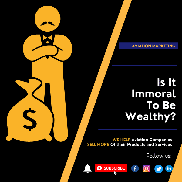 Is it immoral to be wealthy?
