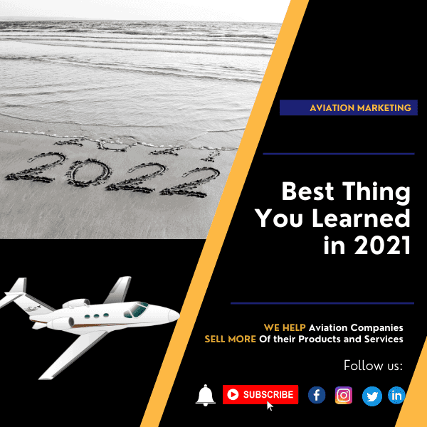 Aviation Marketing Pros - What's the Best Thing You Learned from 2021?