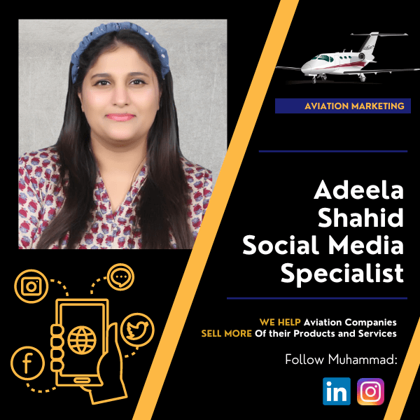 Adeela Shahid, Aviation Social Media Specialist