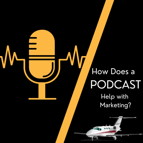 How does an aviation podcast help with marketing?