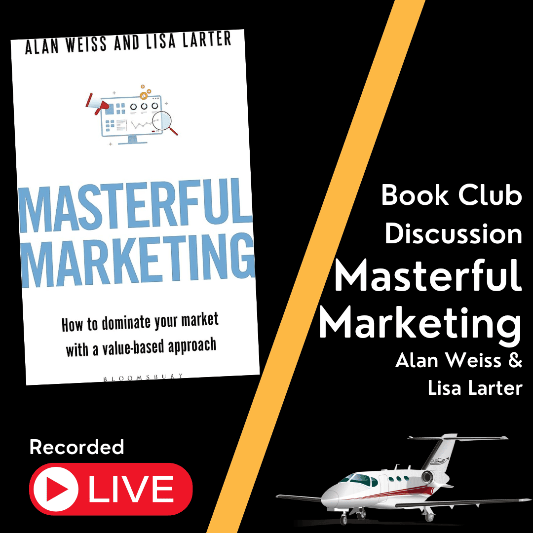 Aviation Marketing Book Club Discussion - Masterful Marketing by Alan Weiss and Lisa Larter