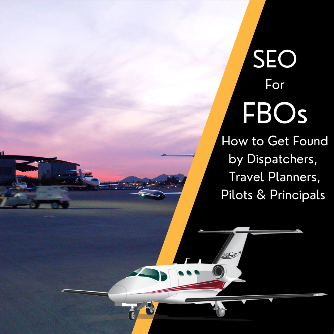 SEO For FBOs How to Get Found by Dispatchers, Travel Planners, Pilots & Principals